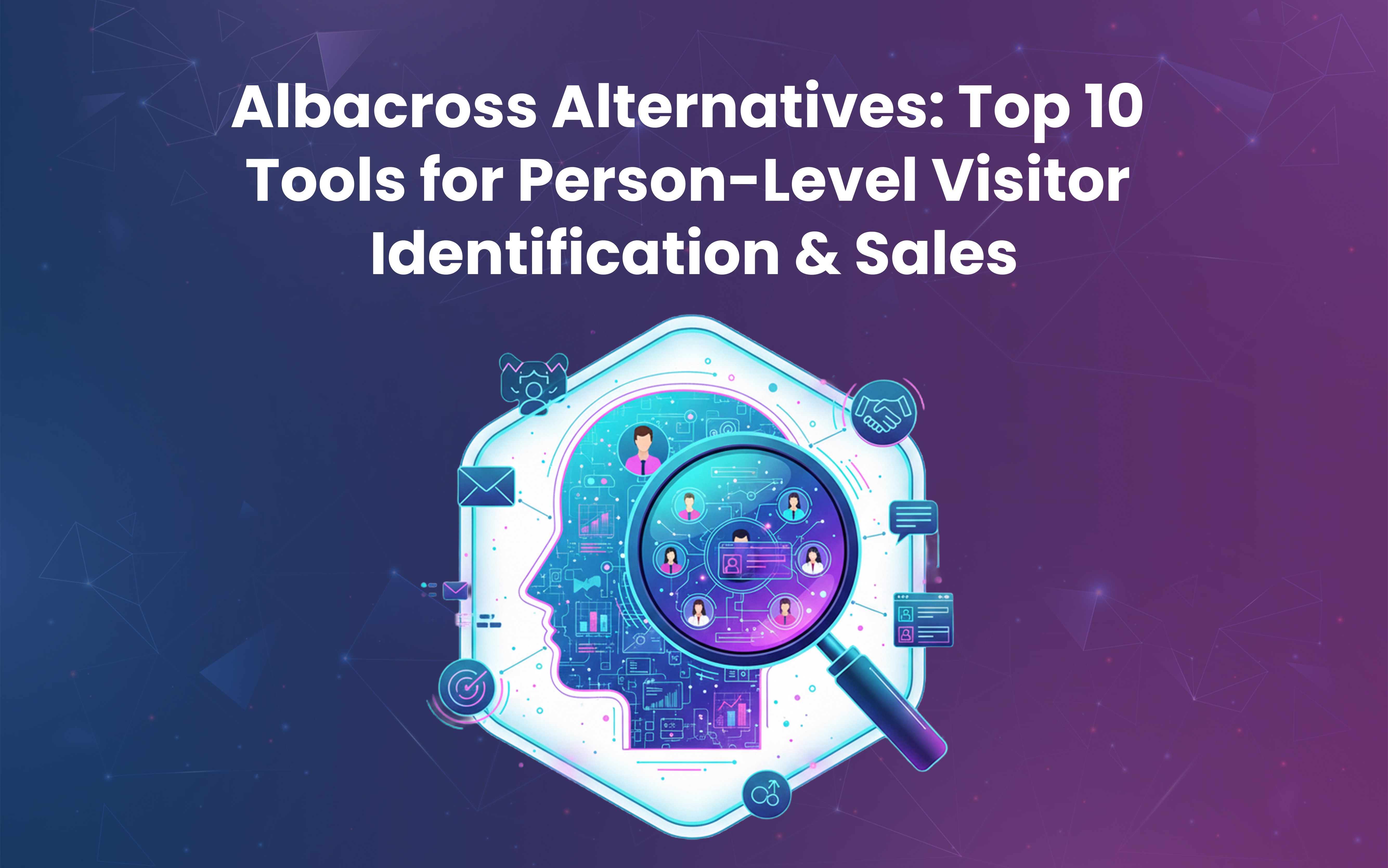 Albacross Alternatives: Top 10 Tools for Person-Level Visitor Identification & Sales