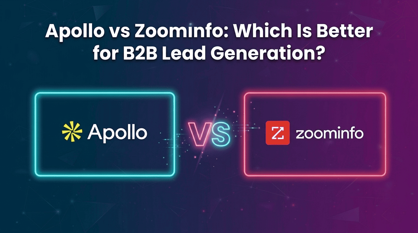 Apollo vs ZoomInfo: Which Is Better for B2B Lead Generation? (2026)